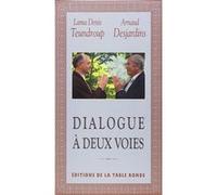 Dialogue à deux voies Denis Teundroup Lama (Auteur), Arnaud Desjardins (Auteur)