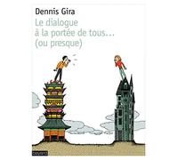 DIALOGUE A LA PORTEE DE TOUS...OU PRESQUE (LE)