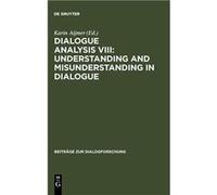 Dialogue Analysis Viii: Understanding And Misunderstanding In Dialogue