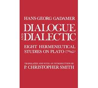 Dialogue and Dialectic: Eight Hermeneutical Studies on Plato