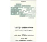 Dialogue And Instruction: Modelling Interaction In Intelligent Tutoring Systems (Nato Asi Series)