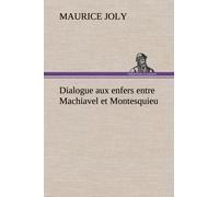 Dialogue Aux Enfers Entre Machiavel Et Montesquieu