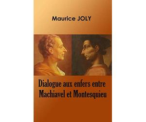 Dialogue aux enfers entre Machiavel et Montesquieu