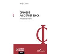 Dialogue Avec Ernst Bloch - Parole Despérance