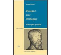 Dialogue avec Heidegger I. Philosophie grecque - Philosophie grecque - Jean Beaufret - Minuit - Livre
