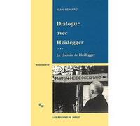 Dialogue avec Heidegger IV. Le chemin de Heidegger Jean Beaufret (Auteur)