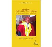 Philippe Nguemeta – Dialogue avec Hubert Mono Ndjana : politique, science et société – Broché
