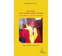 Philippe Nguemeta – Dialogue avec Hubert Mono Ndjana : politique, science et société – Broché