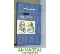 Dialogue Avec Jose Correa