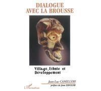 Dialogue avec la brousse Village, ethnie et développement - Jean-Luc Camilleri - L'harmattan - broché - Essai