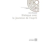Dialogue avec la jeunesse de l'esprit - Jean D'Alançon - Publibook - broché - Essai