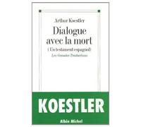 Dialogue Avec La Mort - Journal D'un Condamné À Mort Prisonnier Des Fascistes Pendant La Guerre Civile Espagnole