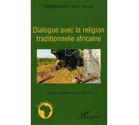Dialogue avec la religion traditionnelle africaine - Albert Vianney Mukena Kayati - L'harmattan - broché - Essai