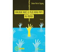Dialogue avec le plus beau pays du monde - Simon-Pierre Tegang - L'harmattan - broché - Roman