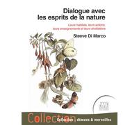 Dialogue avec les esprits de la nature - Leurs habitats, leurs actions, leurs enseignements et leurs révélations Leurs actions, leurs enseignements et leurs révélations - Steeve Di Marco - Temps Prese