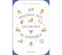 Dialogue avec les signes du zodiaque Elke Faraone (Auteur)