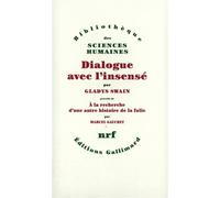 Dialogue avec l'insensé Essais d'histoire de la psychiatrie - Gladys Swain - Gallimard - broché - Livre