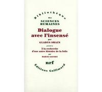 Gladys Swain – Dialogue avec l'insensé – À la recherche d'une autre histoire de la folie