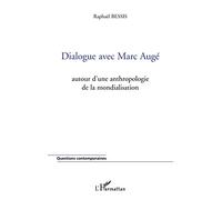 Dialogue avec Marc Augé: Autour d'une anthropologie de la mondialisation