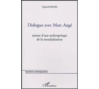 Dialogue Avec Marc Augé - Autour D'une Anthropologie De La Mondialisation
