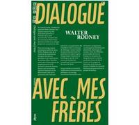 Dialogue avec mes frères Walter Rodney (Auteur)