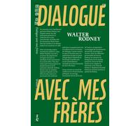 Dialogue avec mes frères - Walter Rodney - B42 Eds - broché - Essai