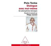 Dialogue avec moi-même Un schizophrène témoigne - Polo Tonka - Odile Jacob - Poche - Récit
