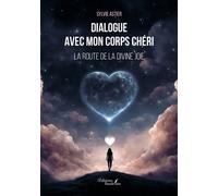 Dialogue avec mon corps chéri La route de la divine joie - Sylvie Astier - Baudelaire - broché - Guide