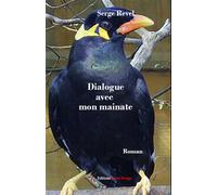 Dialogue avec mon mainate - Serge Revel - Encre Rouge - broché - Roman
