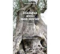 Dialogue avec mon olivier - Georges Feterman - L'harmattan - broché - Roman
