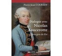 Dialogue avec nicolas saucerotte Pierre-Jean Courbey (Auteur)