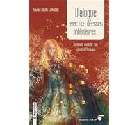 Dialogue avec nos déesses intérieures: Comment enrichir son identité féminine