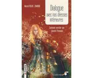 Dialogue avec nos déesses intérieures Comment enrichir son identité féminine - Delphine Lhuillier - Souffle D'or Eds - broché - Guide