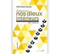 Dialogue avec nos dieux intérieurs Explorer nos archetypes masculins - Muriel Rojas Zamudio - Souffle D'or Eds - broché - Guide