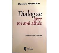 Dialogue avec un ami athée - MOUSTAPHA MAHMOUD - Essalam Eds - broché - Essai
