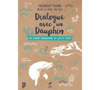 Dialogue avec un dauphin Une relation extraordinaire au-dela de l'espèce - Frédérique Pichard - Souffle D'or Eds - broché - Essai