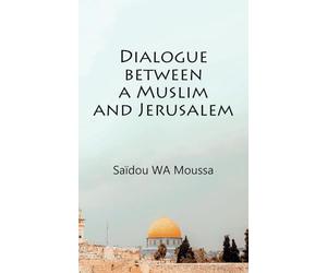 Dialogue between a Muslim and Jerusalem