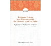 Dialogue citoyen pour l'harmonisation des relations interculturelles Mireille Tremblay (Auteur), Jorge Frozzini (Auteur), Christian Agbobli (Auteur), Bob White (Auteur), Nadine Martin (Auteur)