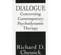 Dialogue Concerning Contemporary Psychodynamic Therapy Richard D. Chessick (Auteur)