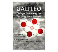 Dialogue Concerning The Two Chief World Systems, Ptolemaic And Copernican, Second Revised Edition