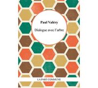 Dialogue De L'Arbre - Paul Valéry - La Part Commune - broché - Poésie