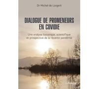Dialogue de promeneurs en Covidie - Une analyse historique, scientifique et prospective de la récente pandémie - Michel de Lorgeril - Tredaniel La Maisnie - broché - Essai