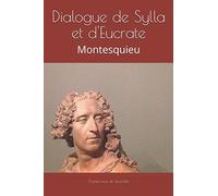 Dialogue de Sylla et d'Eucrate: Montesquieu