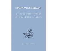 Dialogue des langues / Dialogo delle lingue Sperone Speroni (Auteur), Gérard Genot (Traduction), Paul Larivaille (Traduction), Mario Pozzi (Edité par)