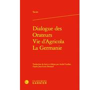Dialogue des Orateurs - Vie d'Agricola - La Germanie