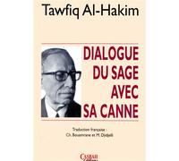 Dialogue du sage avec sa canne - T. Al-Hakim - Casbah - broché - Essai