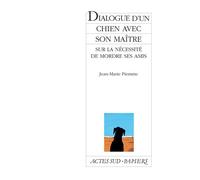 Jean-Marie Piemme – Dialogue d'un chien avec son maître sur la nécessité de mordre ses amis – Broché