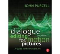 Dialogue Editing For Motion Pictures: A Guide To The Invisible Art