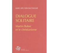 Dialogue en solitaire. Martin Buber et le christianisme
