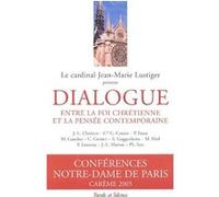 Dialogue entre la foi - conf de careme paris 2005 Jean-Marie Lustiger (Auteur)